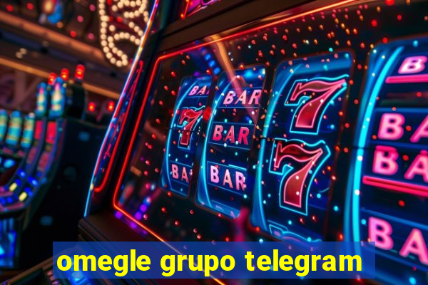 omegle grupo telegram